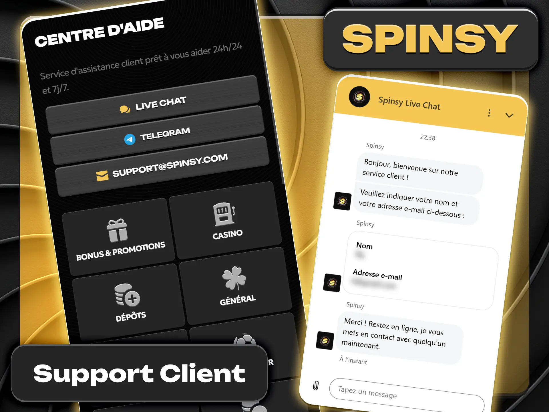 Joignez l'assistance clientèle directement depuis l'application Spinsy officiel.