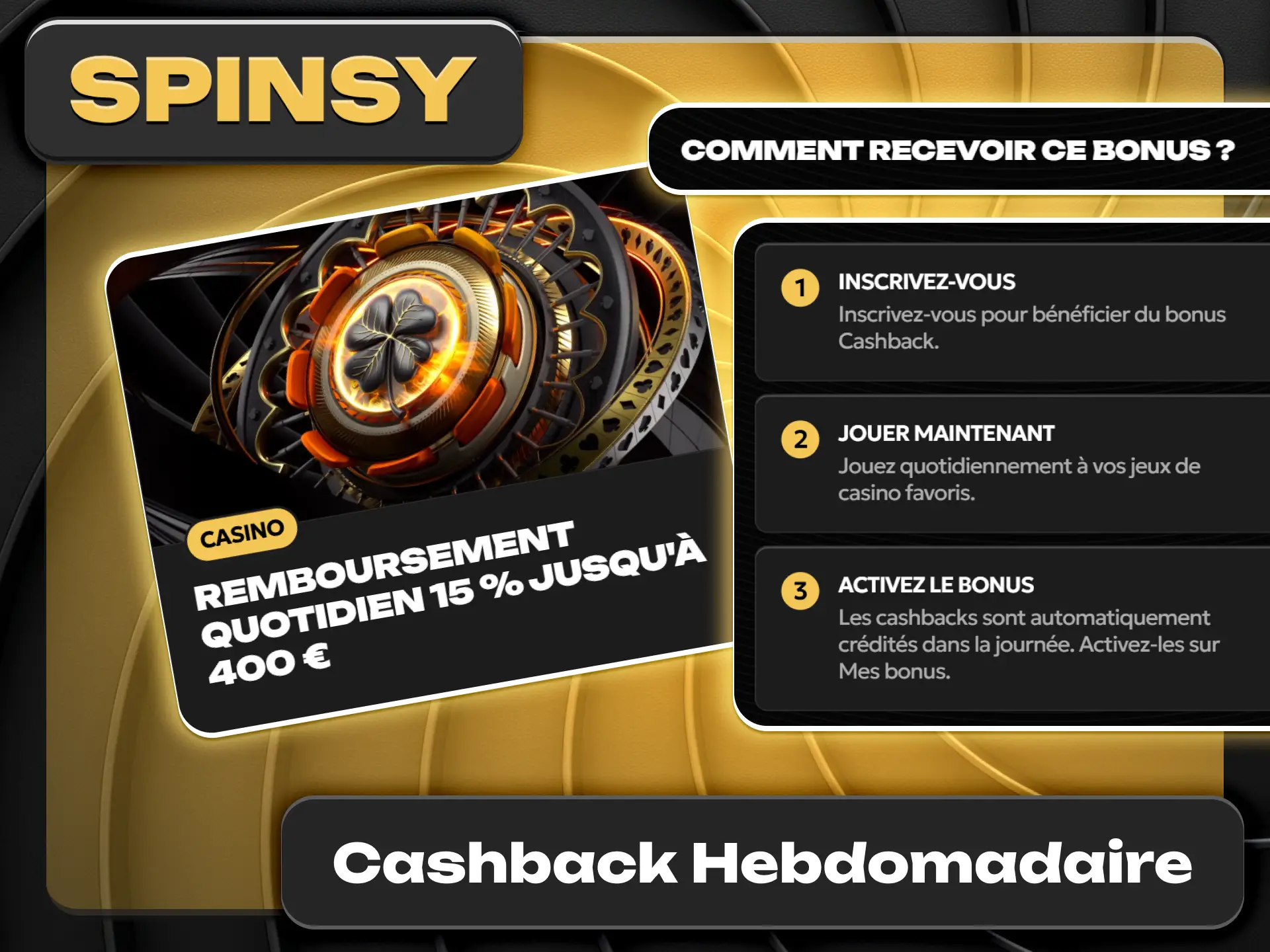 Recevez votre cashback hebdomadaire directement sur Spinsy officiel France.