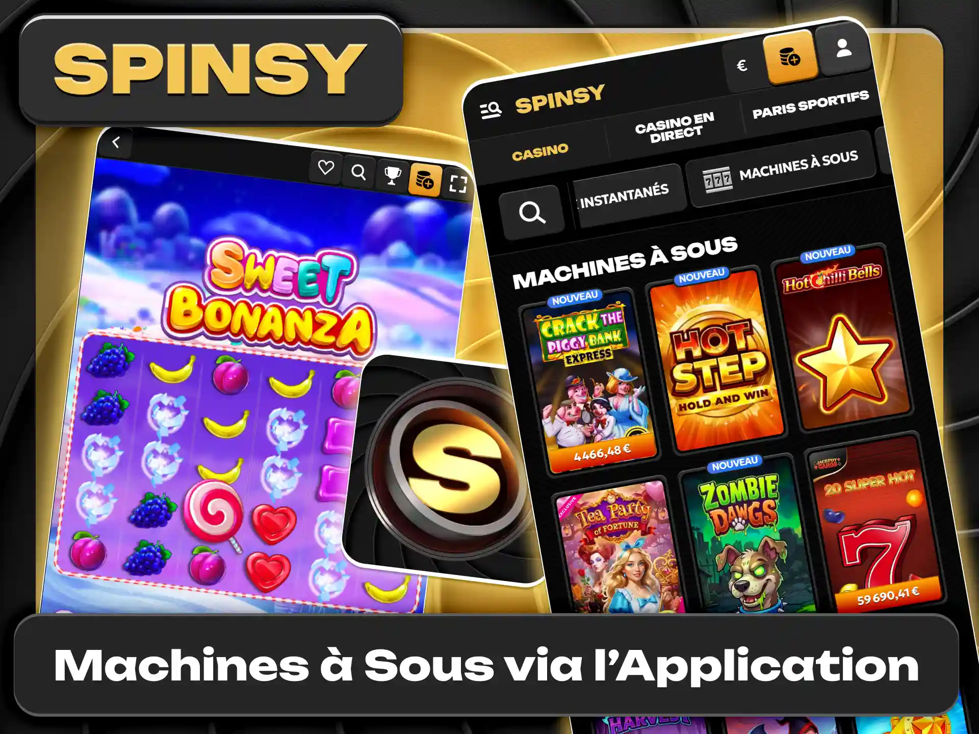 Accédez aux machines à sous depuis l'application mobile Spinsy officiel.