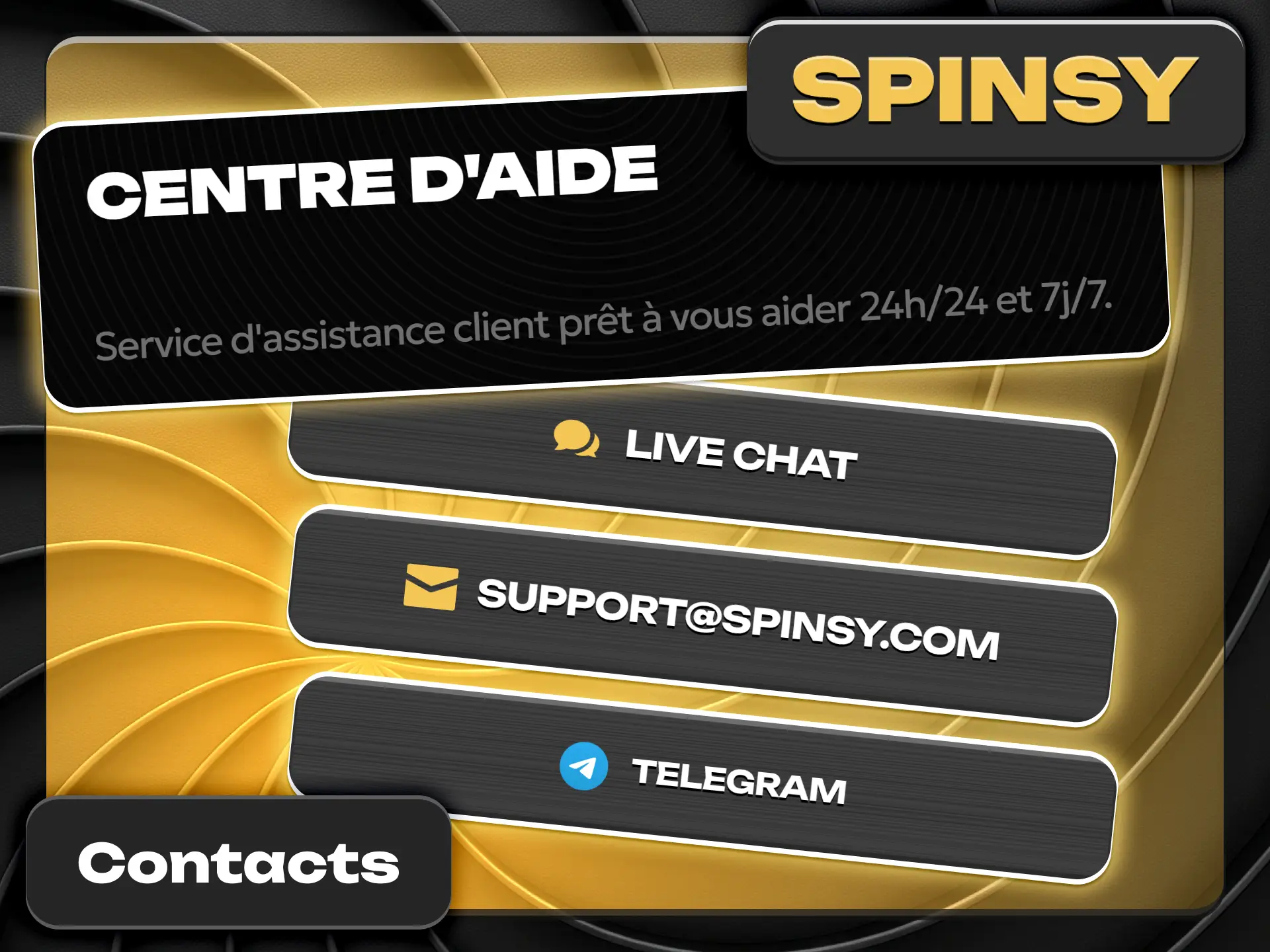 Contactez le service d'assistance client disponible sur Spinsy officiel.