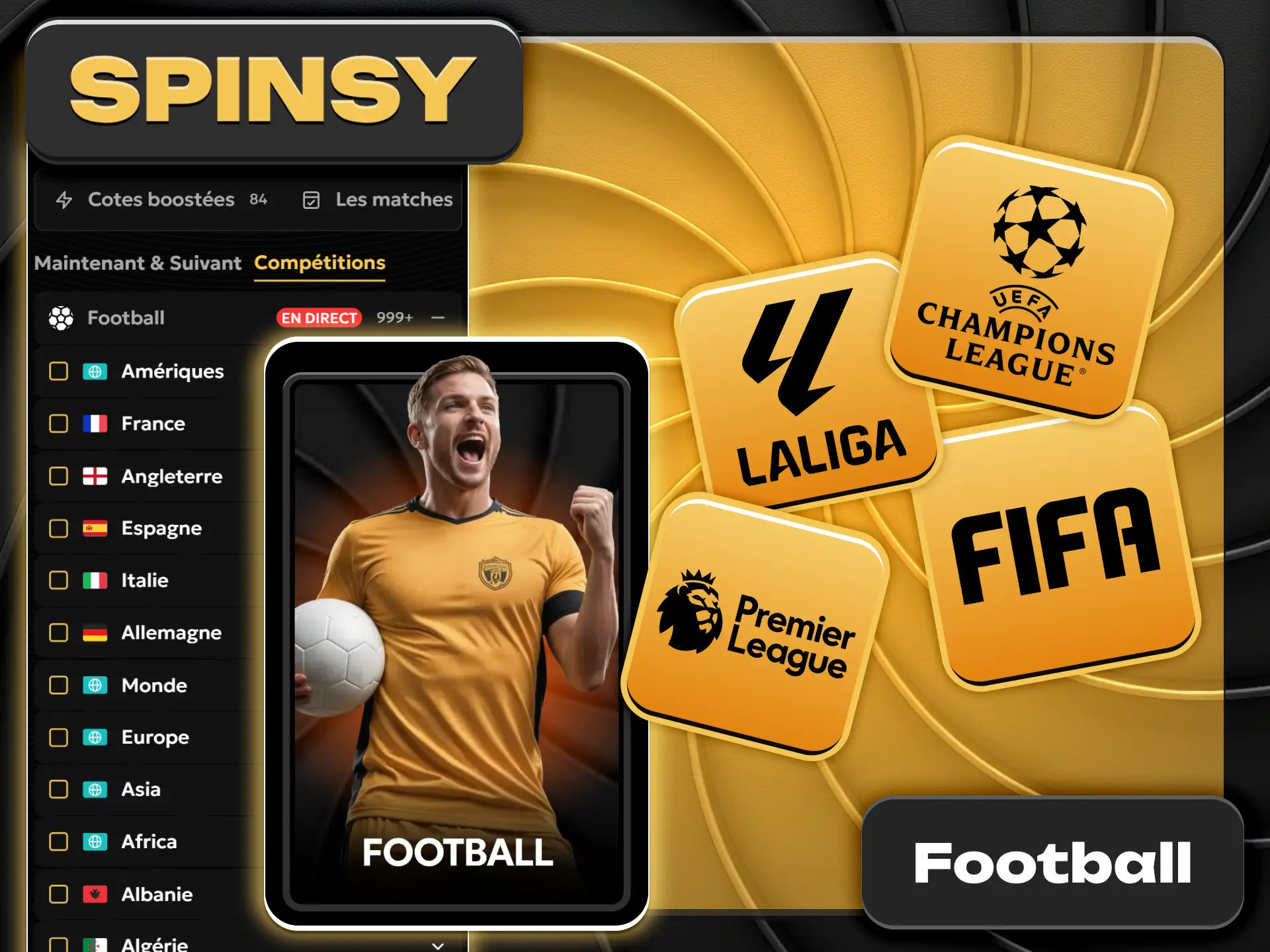 Pariez sur les plus grands matchs de football avec Spinsy.